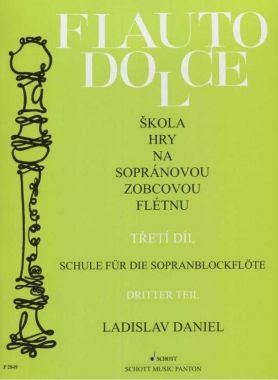 Flauto Dolce - Škola hry na sopránovou zobcovou flétnu 3. díl - Ladislav Daniel