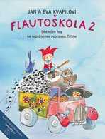 Flautoškola 2 - Učebnice hry na sopránovou zobcovou flétnu - Jan Kvapil, Eva Kvapilová