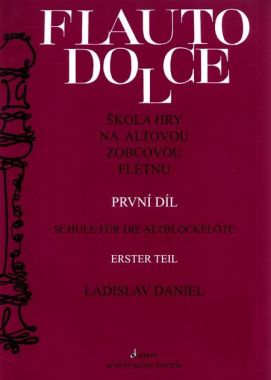 Flauto Dolce - Škola hry na altovou zobcovou flétnu 1. díl - Ladislav Daniel