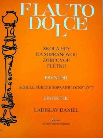 Flauto Dolce - Škola hry na sopránovou zobcovou flétnu 1. díl - Ladislav Daniel