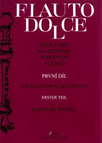 Flauto Dolce - Škola hry na altovou zobcovou flétnu 1. díl - Ladislav Daniel